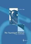 The Tourniquet Manual - Principles and Practice