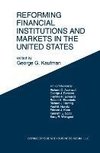 Reforming Financial Institutions and Markets in the United States