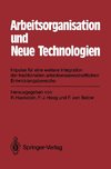 Arbeitsorganisation und Neue Technologien