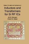 Design, Simulation and Applications of Inductors and Transformers for Si RF ICs