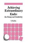 Achieving Extraordinary Ends: An Essay on Creativity