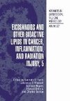 Eicosanoids and Other Bioactive Lipids in Cancer, Inflammation, and Radiation Injury, 5