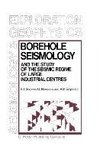 Borehole Seismology and the Study of the Seismic Regime of Large Industrial Centres