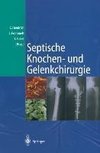 Septische Knochen-und Gelenkchirurgie