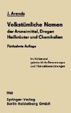 Volkstümliche Namen der Arzneimittel, Drogen Heilkräuter und Chemikalien