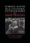 School-Based Multisystemic Interventions For Mass Trauma