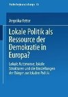 Lokale Politik als Ressource der Demokratie in Europa?