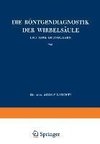 Die Röntgendiagnostik der Wirbelsäule und Ihre Grundlagen