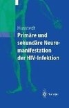 Primäre und sekundäre Neuromanifestationen der HIV-Infektion