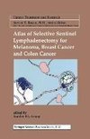 Atlas of Selective Sentinel Lymphadenectomy for Melanoma, Breast Cancer and Colon Cancer