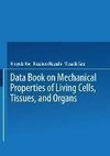 Data Book on Mechanical Properties of Living Cells, Tissues, and Organs