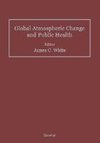 Global Atmospheric Change and Public Health