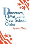 Maxcy, S: Democracy, Chaos, and the New School Order