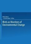 Birds as Monitors of Environmental Change