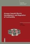 Airways Smooth Muscle: Development, and Regulation of Contractility