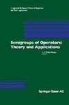 Semigroups of Operators: Theory and Applications