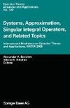 Systems, Approximation, Singular Integral Operators, and Related Topics