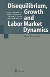 Disequilibrium, Growth and Labor Market Dynamics