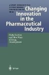 Changing Innovation in the Pharmaceutical Industry