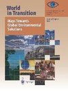 World in Transition: Ways Towards Global Environmental Solutions