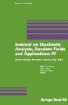 Seminar on Stochastic Analysis, Random Fields and Applications IV