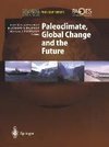 Paleoclimate, Global Change and the Future