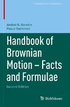 Handbook of Brownian Motion - Facts and Formulae