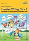 Brilliant Activities for Creative Writing, Year 1-Activities for Developing Writing Composition Skills