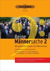 Reine Männersache 2