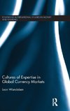 Cultures of Expertise in Global Currency Markets