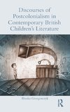 Discourses of Postcolonialism in Contemporary British Children's Literature