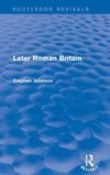 Later Roman Britain (Routledge Revivals)