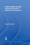 Frank Knight and the Chicago School in American Economics