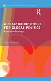 A Practice of Ethics for Global Politics