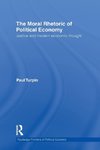 The Moral Rhetoric of Political Economy