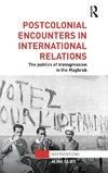 Postcolonial Encounters in International Relations