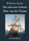 Die schwarze Galeere / Else von der Tanne