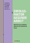 Erfolgsfaktor gesunde Arbeit