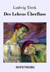 Des Lebens Überfluss