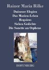 Duineser Elegien / Das Marien-Leben / Requiem / Sieben Gedichte / Die Sonette an Orpheus