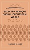 Conductor's Guide to Seleceted Baroque Choral-Orchestral Works