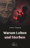 Warum Leben und Sterben