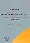 Grundriss der Qualitativen Chemischen Analyse