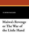 Maiwa's Revenge or the War of the Little Hand