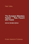 The European Monetary System - Past, Present and Future