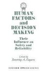 Human Factors and Decision Making: Their Influence on Safety and Reliability