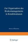 Zur Organisation des Risikomanagements in Kreditinstituten