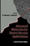 Advanced Materials for Severe Service Applications