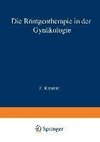 Die Röntgentherapie in der Gynäkologie