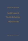 Kreditrisiko und Kreditentscheidung im Bankbetrieb